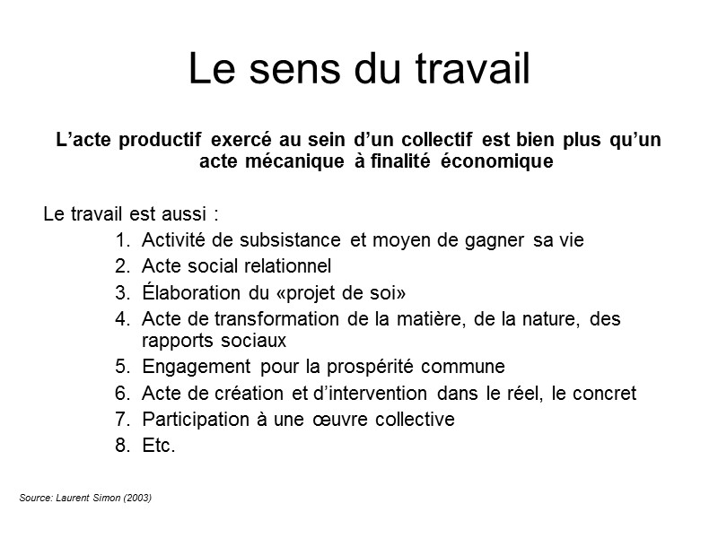 Le sens du travail L’acte productif exercé au sein d’un collectif est bien plus